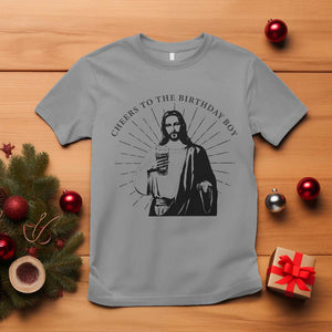 Funny Cheers To The Birthday Boy T Shirt Christmas Christian Faith TS11 Sport Gray Print Your Wear