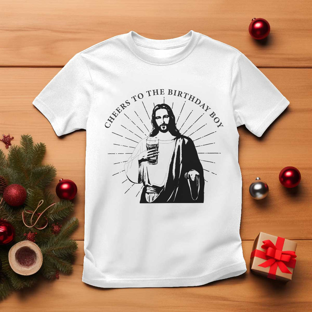 Funny Cheers To The Birthday Boy T Shirt Christmas Christian Faith TS11 White Print Your Wear