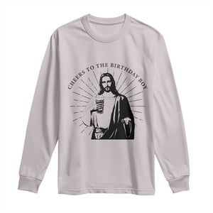 Funny Cheers To The Birthday Boy Long Sleeve Shirt Christmas Christian Faith TS11 Ice Gray Print Your Wear