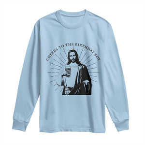 Funny Cheers To The Birthday Boy Long Sleeve Shirt Christmas Christian Faith TS11 Light Blue Print Your Wear