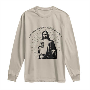 Funny Cheers To The Birthday Boy Long Sleeve Shirt Christmas Christian Faith TS11 Sand Print Your Wear