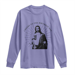 Funny Cheers To The Birthday Boy Long Sleeve Shirt Christmas Christian Faith TS11 Violet Print Your Wear