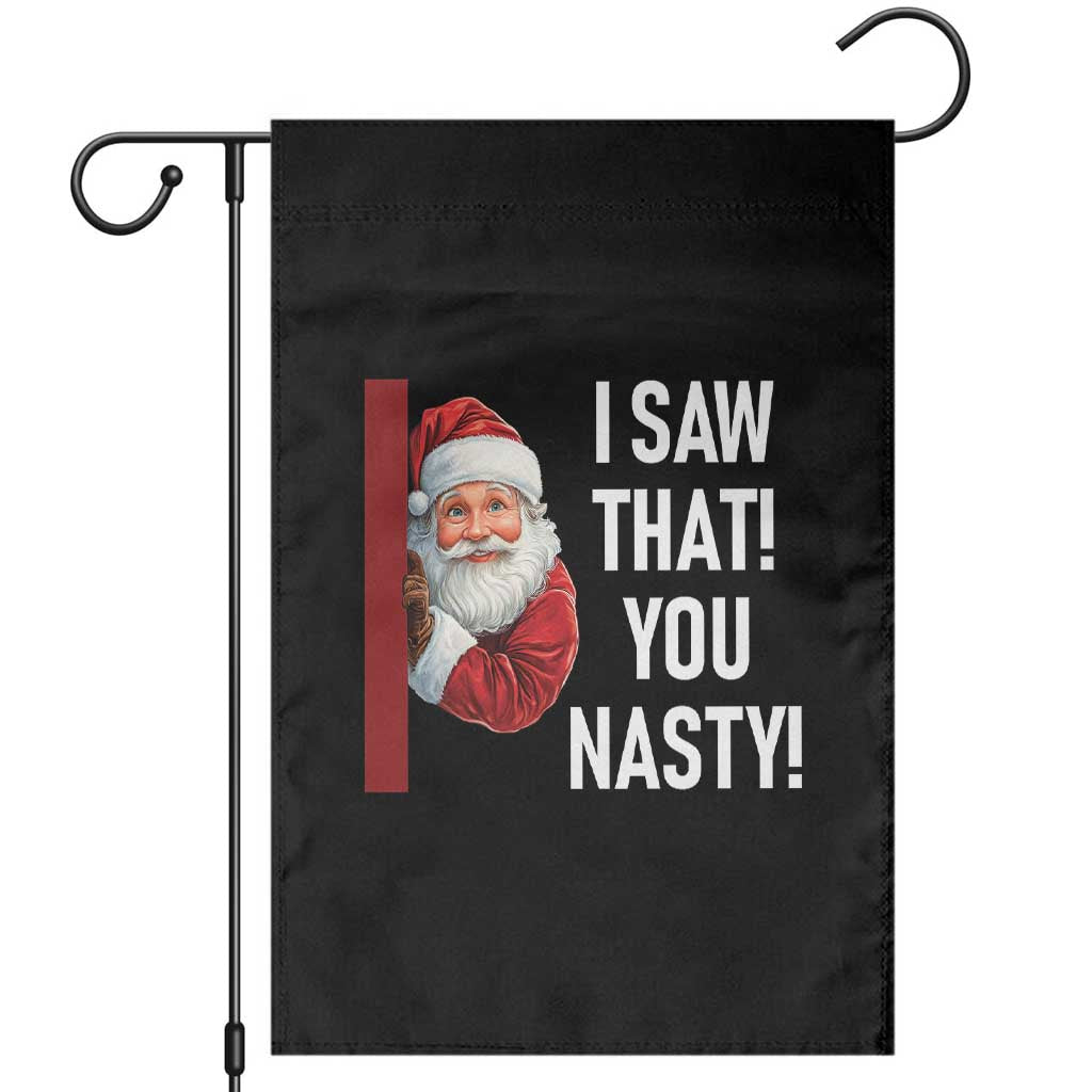 Funny Christmas Santa Garden Flag I Saw That You Nasty Meme TS11 Black Print Your Wear