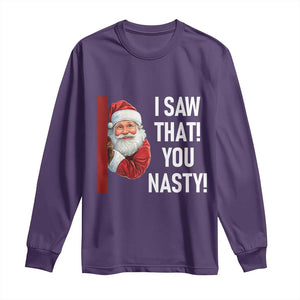 Funny Christmas Santa Long Sleeve Shirt I Saw That You Nasty Meme TS11 Purple Print Your Wear