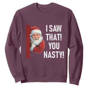 Funny Christmas Santa Sweatshirt I Saw That You Nasty Meme TS11 Maroon Print Your Wear