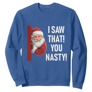 Funny Christmas Santa Sweatshirt I Saw That You Nasty Meme TS11 Royal Blue Print Your Wear