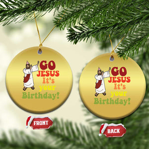 Funny Christian Xmas Christmas Ornament Go Jesus It's Your Birthday TS11 Circle Gold Print Your Wear