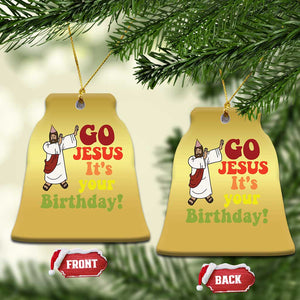 Funny Christian Xmas Christmas Ornament Go Jesus It's Your Birthday TS11 Bell Flake Gold Print Your Wear