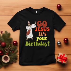 Funny Christian Christmas T Shirt Go Jesus It's Your Birthday TS11 Black Print Your Wear