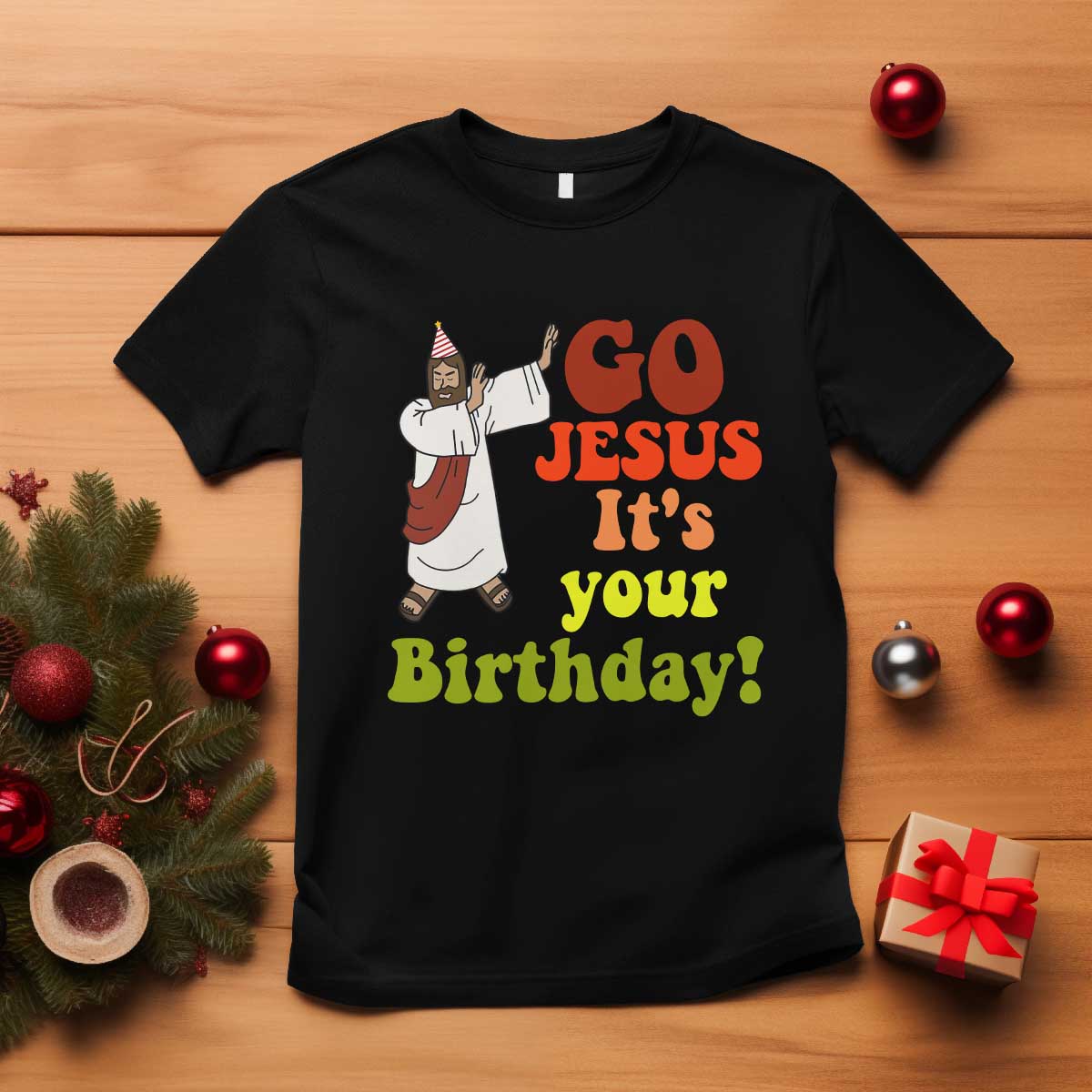 Funny Christian Christmas T Shirt Go Jesus It's Your Birthday TS11 Black Print Your Wear