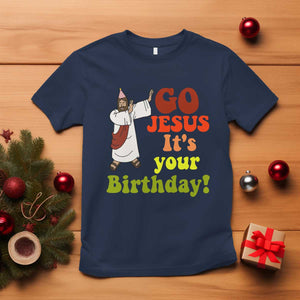 Funny Christian Christmas T Shirt Go Jesus It's Your Birthday TS11 Navy Print Your Wear