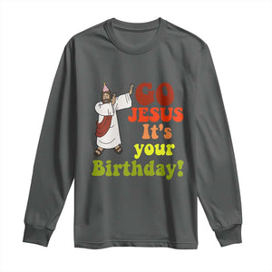 Funny Christian Christmas Long Sleeve Shirt Go Jesus It's Your Birthday TS11 Dark Heather Print Your Wear