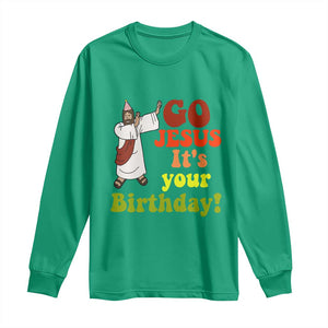 Funny Christian Christmas Long Sleeve Shirt Go Jesus It's Your Birthday TS11 Irish Green Print Your Wear