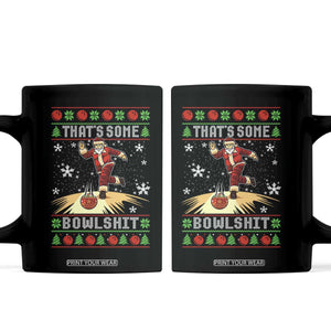 Funny Christmas Bowling Coffee Mug Thats Some Bowlshit Xmas Bowler Santa TS11 Black Print Your Wear