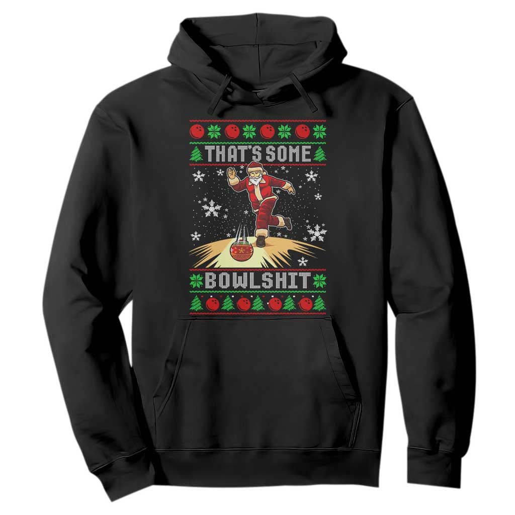 Funny Christmas Bowling Hoodie Thats Some Bowlshit Xmas Bowler Santa TS11 Black Print Your Wear