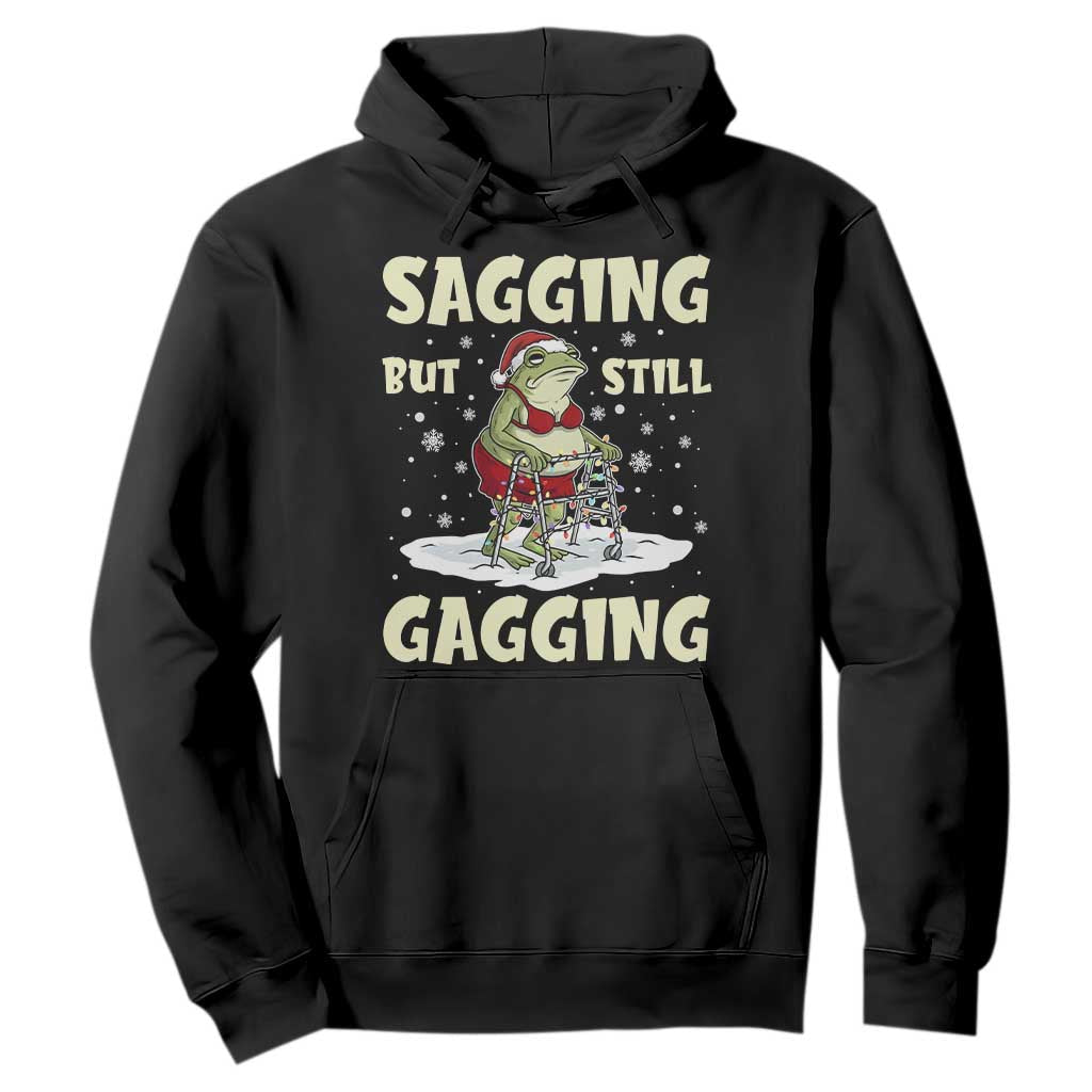 Funny Sagging But Still Gagging Christmas Frog Hoodie Funny Cringe Meme Gag Humor TS11 Black Print Your Wear