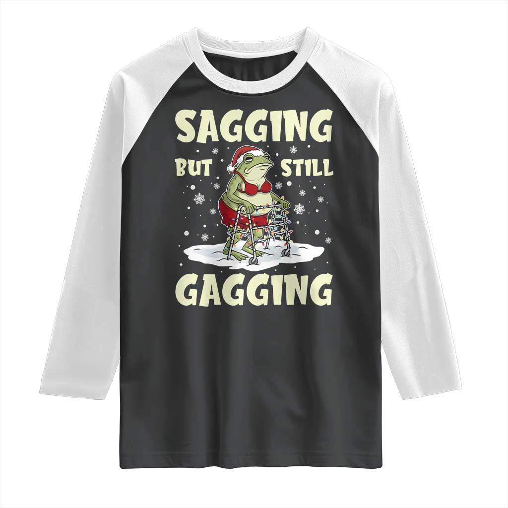 Funny Sagging But Still Gagging Christmas Frog Raglan Shirt Funny Cringe Meme Gag Humor TS11 Black White Print Your Wear