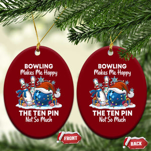 Funny Christmas Bowling Ceramic Ornament Bowling Makes Me Happy The Ten Pin Not So Much TS11 Print Your Wear