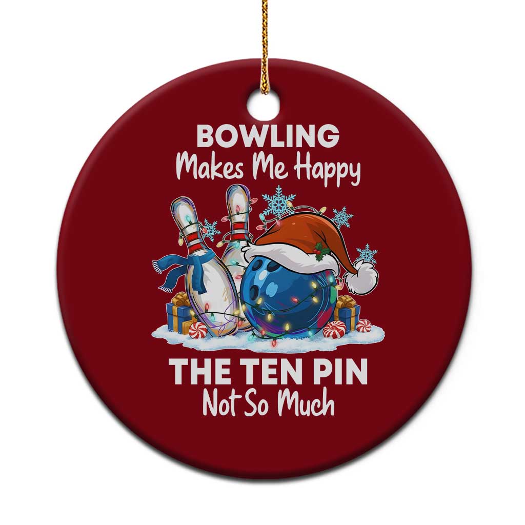 Funny Christmas Bowling Ceramic Ornament Bowling Makes Me Happy The Ten Pin Not So Much TS11 1pc Red Print Your Wear