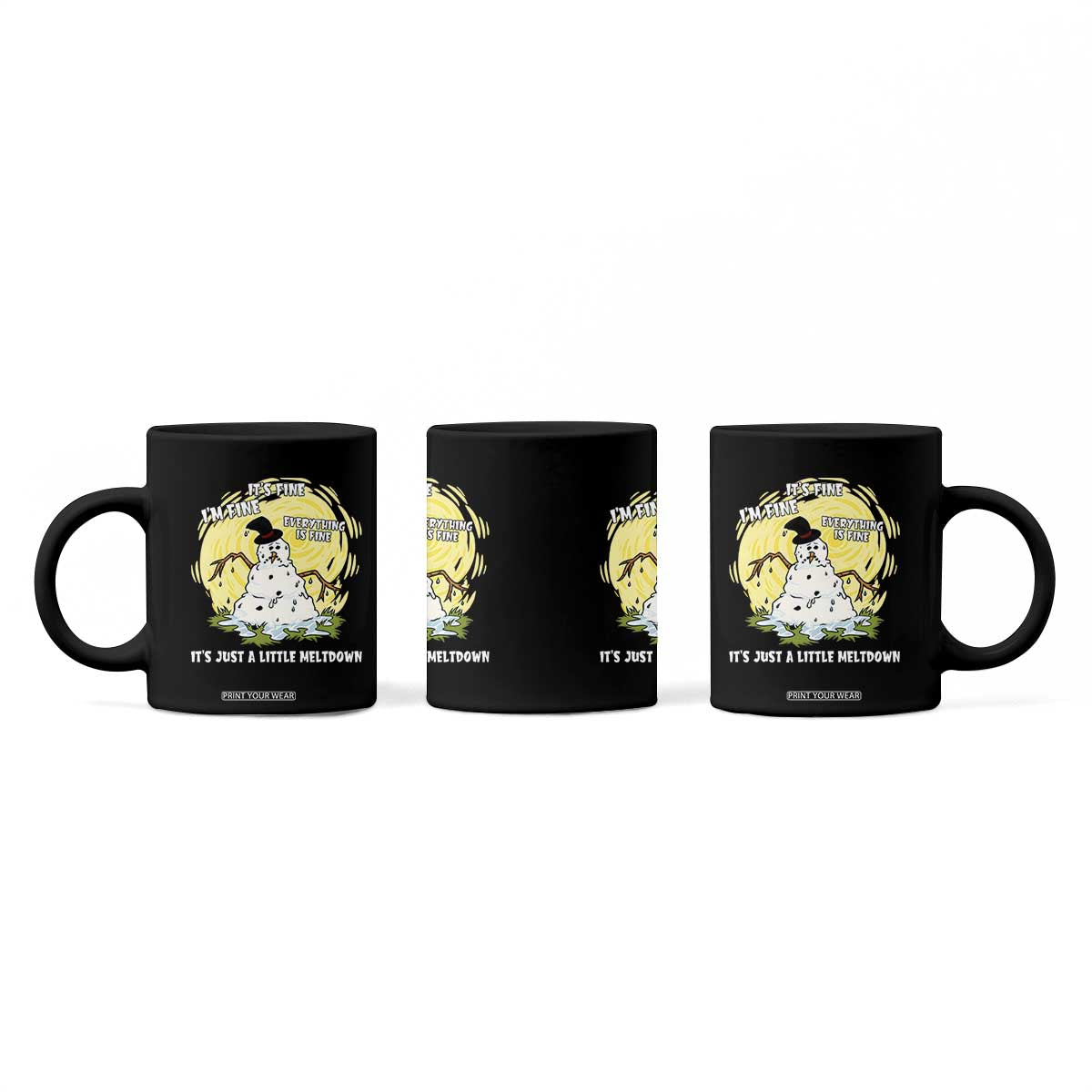 Funny It Is Fine I Am Fine Everything Is Fine Its Just A Little Meltdown Coffee Mug Christmas Snowman TS11 Print Your Wear