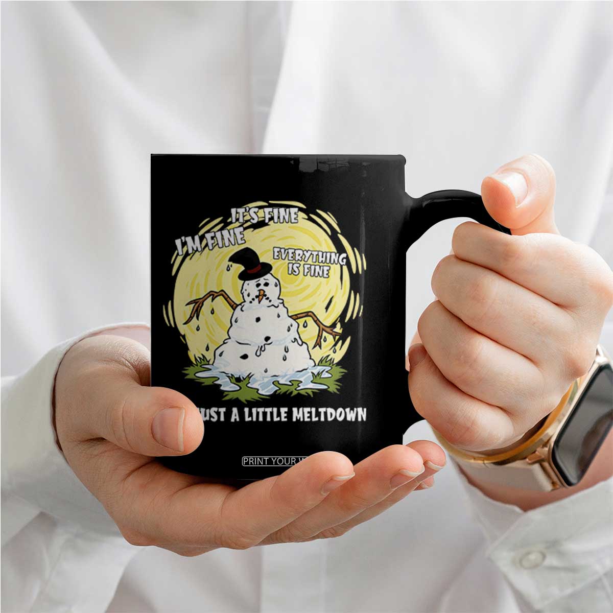 Funny It Is Fine I Am Fine Everything Is Fine Its Just A Little Meltdown Coffee Mug Christmas Snowman TS11 Print Your Wear