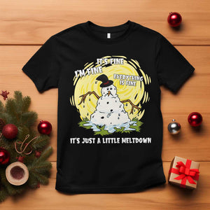 Funny It Is Fine I Am Fine Everything Is Fine Its Just A Little Meltdown T Shirt Christmas Snowman TS11 Black Print Your Wear