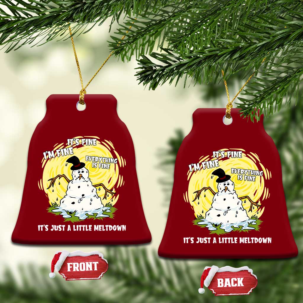 Funny It Is Fine I Am Fine Everything Is Fine Its Just A Little Meltdown Ceramic Ornament Christmas Snowman TS11 Print Your Wear
