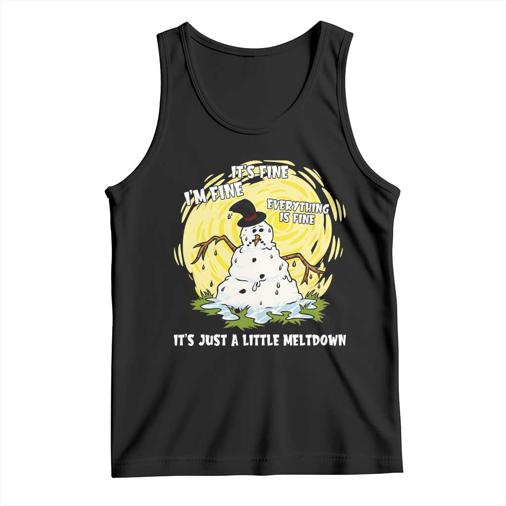 Funny It Is Fine I Am Fine Everything Is Fine Its Just A Little Meltdown Tank Top Christmas Snowman TS11 Black Print Your Wear