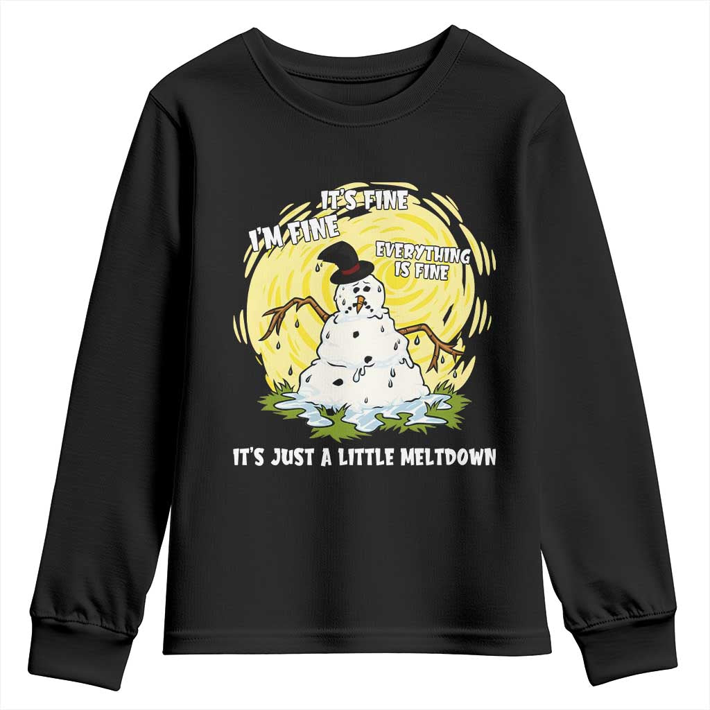 Funny It Is Fine I Am Fine Everything Is Fine Its Just A Little Meltdown Youth Sweatshirt Christmas Snowman TS11 Black Print Your Wear