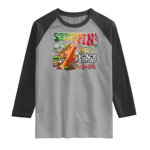 Steppin' Into Black History Month Raglan Shirt African American Month Proud Melanin TS11 Sport Gray Black Print Your Wear