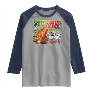 Steppin' Into Black History Month Raglan Shirt African American Month Proud Melanin TS11 Sport Gray Navy Print Your Wear