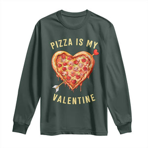 Funny Pizza Is My Valentine Long Sleeve Shirt Valentine's Day Heart Pepperoni Slice TS11 Dark Forest Green Print Your Wear