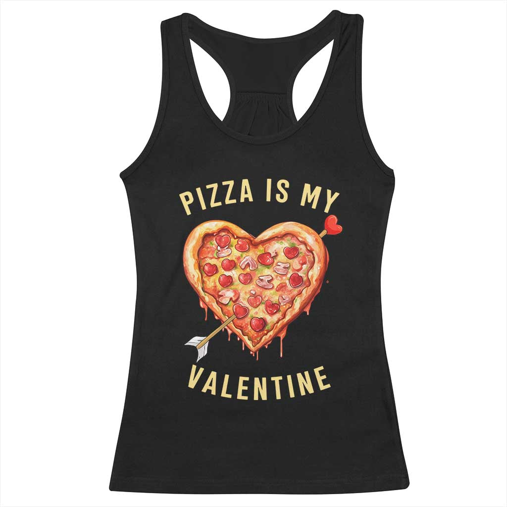 Funny Pizza Is My Valentine Racerback Tank Top Valentine's Day Heart Pepperoni Slice TS11 Black Print Your Wear