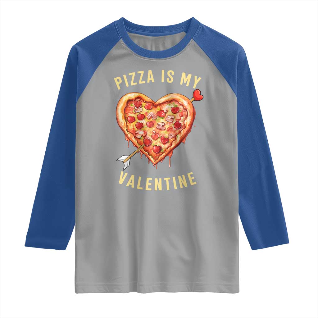 Funny Pizza Is My Valentine Raglan Shirt Valentine's Day Heart Pepperoni Slice TS11 Sport Gray Royal Print Your Wear