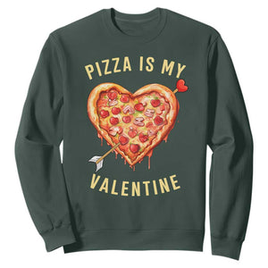 Funny Pizza Is My Valentine Sweatshirt Valentine's Day Heart Pepperoni Slice TS11 Dark Forest Green Print Your Wear