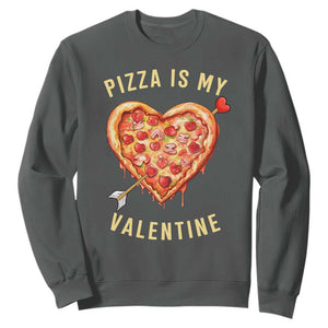 Funny Pizza Is My Valentine Sweatshirt Valentine's Day Heart Pepperoni Slice TS11 Dark Heather Print Your Wear