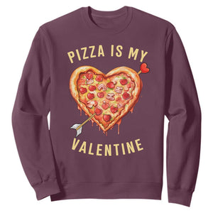 Funny Pizza Is My Valentine Sweatshirt Valentine's Day Heart Pepperoni Slice TS11 Maroon Print Your Wear