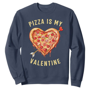 Funny Pizza Is My Valentine Sweatshirt Valentine's Day Heart Pepperoni Slice TS11 Navy Print Your Wear