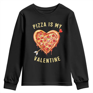 Funny Pizza Is My Valentine Youth Sweatshirt Valentine's Day Heart Pepperoni Slice TS11 Black Print Your Wear