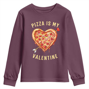 Funny Pizza Is My Valentine Youth Sweatshirt Valentine's Day Heart Pepperoni Slice TS11 Maroon Print Your Wear