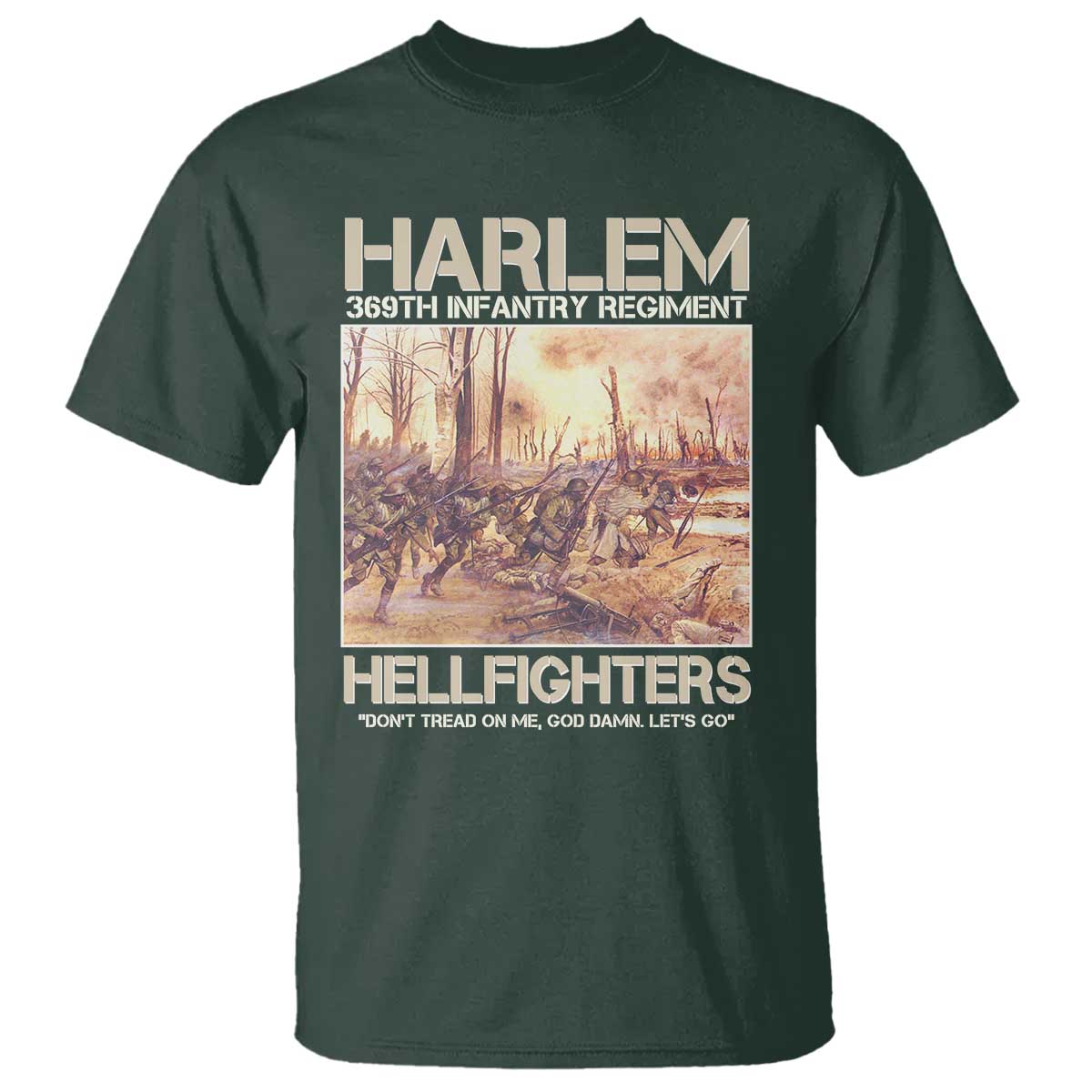 Harlem Hellfighters T Shirt 369th Infantry Regiment Don't Tread On Me Let's Go Black History Month TS11 Dark Forest Green Print Your Wear