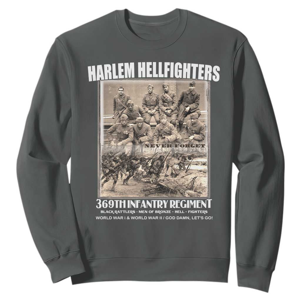 Never Forget Harlem Hellfighters Sweatshirt 369TH Infantry Regiment Black God Damn Let's Go TS11 Dark Heather Print Your Wear