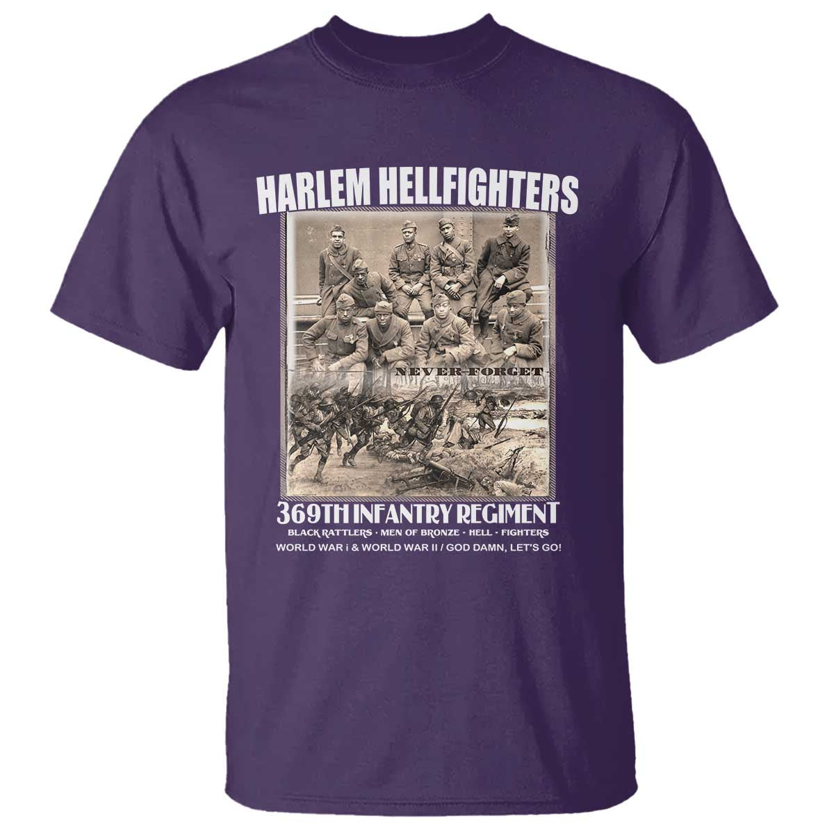 Never Forget Harlem Hellfighters T Shirt 369TH Infantry Regiment Black God Damn Let's Go TS11 Purple Print Your Wear