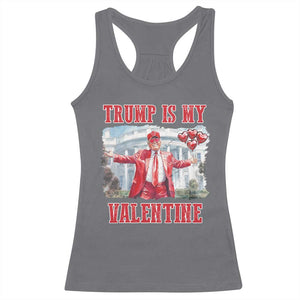 Funny Trump Is My Valentine Racerback Tank Top Valentine's Day Red Trump White House TS11 Charcoal Print Your Wear