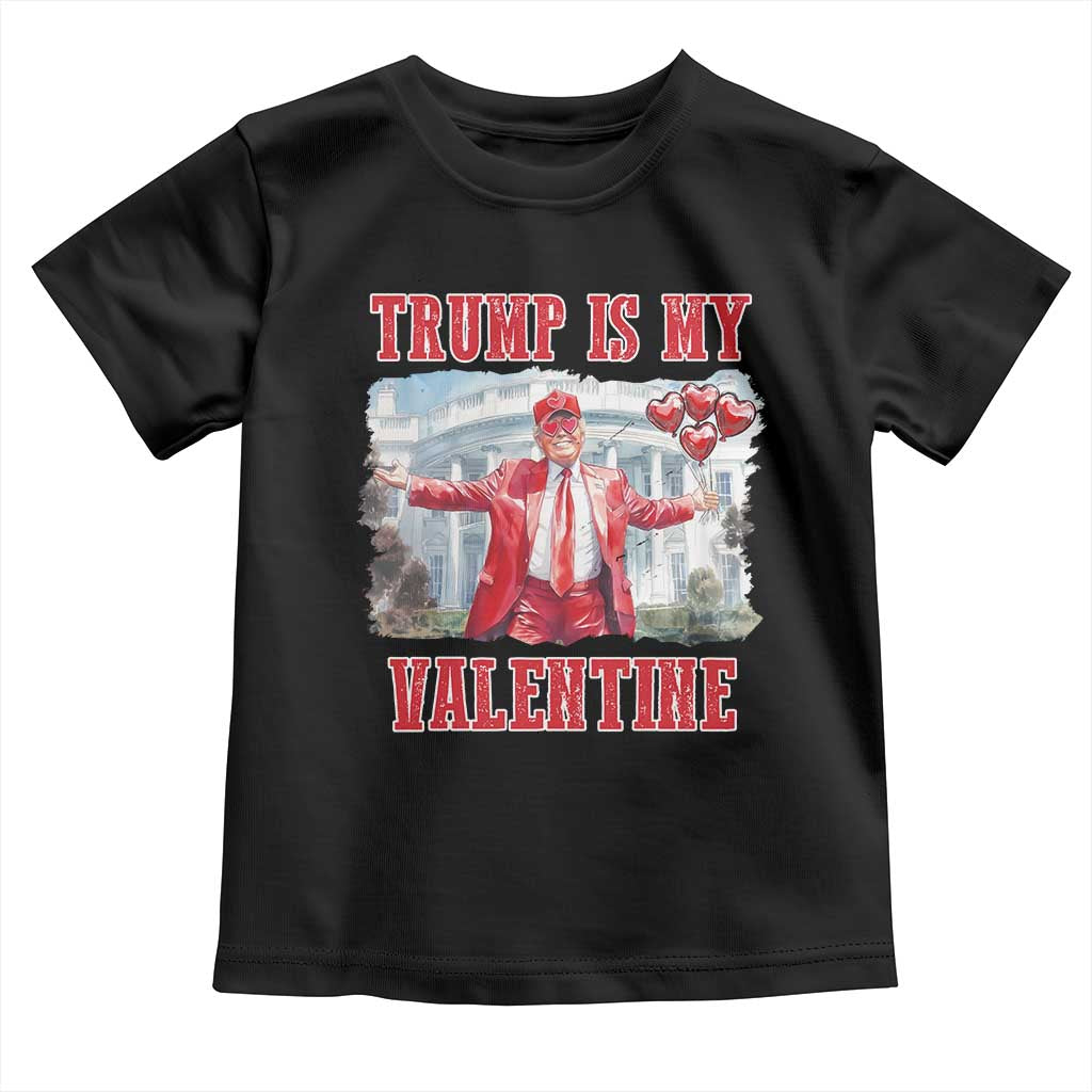 Funny Trump Is My Valentine Toddler T Shirt Valentine's Day Red Trump White House TS11 Black Print Your Wear