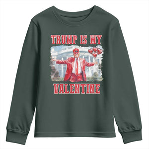 Funny Trump Is My Valentine Youth Sweatshirt Valentine's Day Red Trump White House TS11 Dark Forest Green Print Your Wear