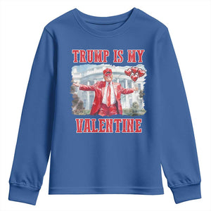 Funny Trump Is My Valentine Youth Sweatshirt Valentine's Day Red Trump White House TS11 Royal Blue Print Your Wear