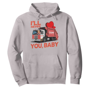 Funny I'll Never Dump You Baby Trump Valentine's Day Hoodie TS11 Ice Gray Print Your Wear