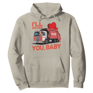 Funny I'll Never Dump You Baby Trump Valentine's Day Hoodie TS11 Sand Print Your Wear