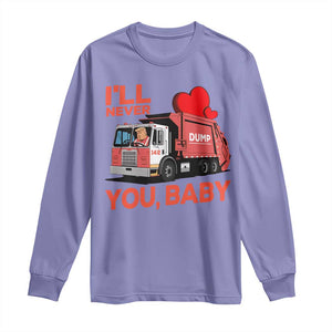 Funny I'll Never Dump You Baby Trump Valentine's Day Long Sleeve Shirt TS11 Violet Print Your Wear